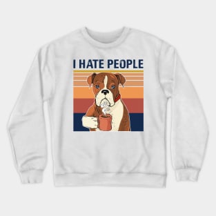 Labrador Retriever Drink Coffee I Hate People Crewneck Sweatshirt